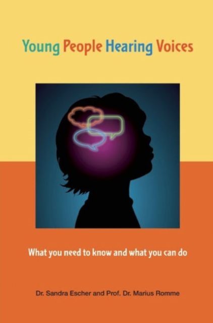 Young People Hearing Voices : What You Need to Know and What You Can Do, Paperback / softback Book