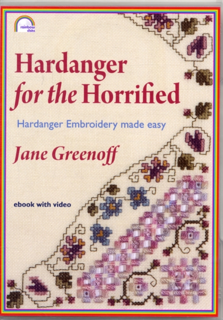 Hardanger for the Horrified : Hardanger Embroidery Made Easy, Digital Book