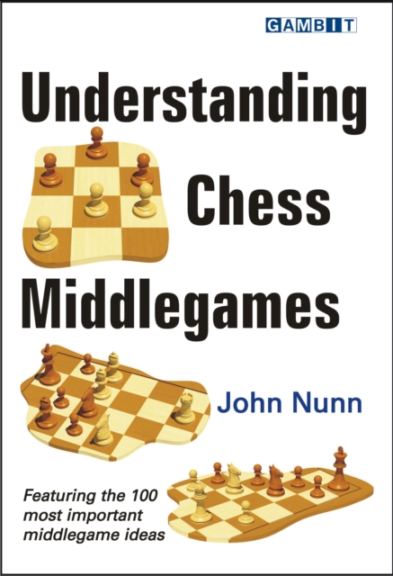 Understanding Chess Middlegames, Paperback / softback Book