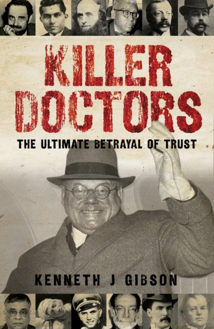 Killer Doctors : The Ultimate Betrayal of Trust, EPUB eBook