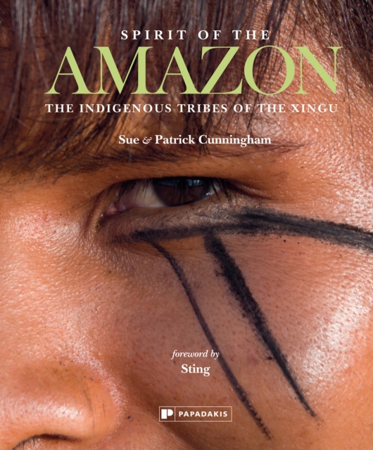 Spirit of the Amazon : The Indigenous Tribes of the Xingu, Hardback Book