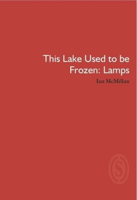 This Lake Used to be Frozen: Lamps, Pamphlet Book
