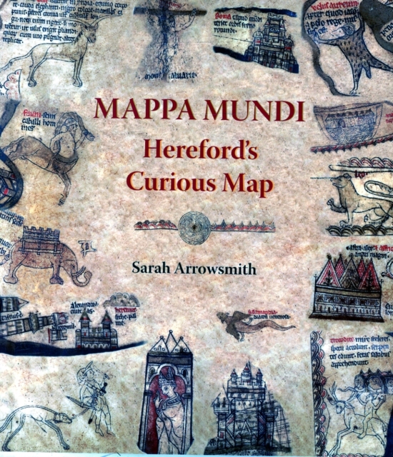 Mappa Mundi: Hereford's Curious Map, Paperback / softback Book