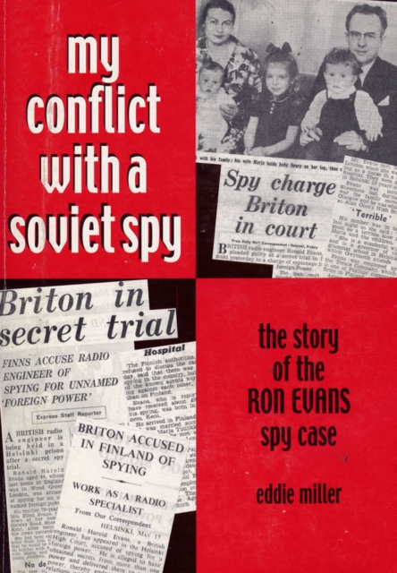 My Conflict With A Soviet Spy : the story of the Ron Evans spy case, PDF eBook