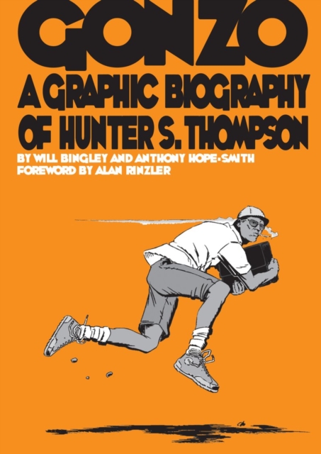 Gonzo: Hunter S.Thompson Biography : Hunter S.Thompson Biography, Paperback / softback Book
