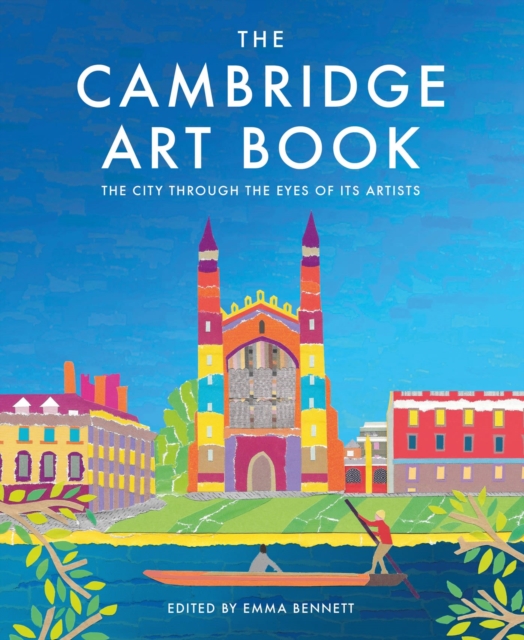 The Cambridge Art Book : The City Through the Eyes of its Artists, Hardback Book