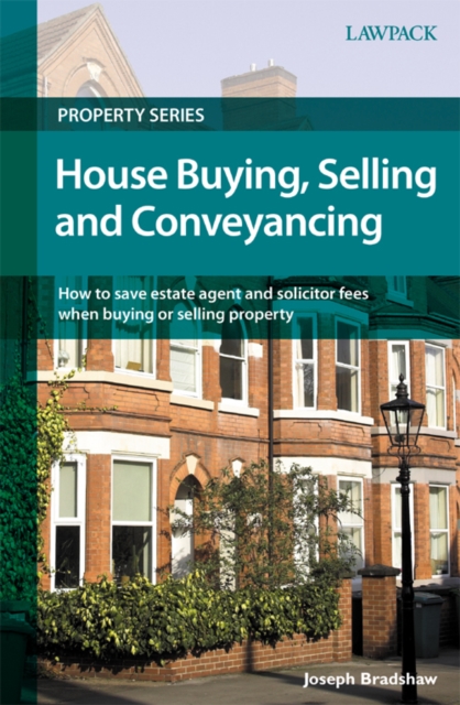 House Buying, Selling and Conveyancing : How to save estate agent and solicitor fees when buying or selling property, EPUB eBook