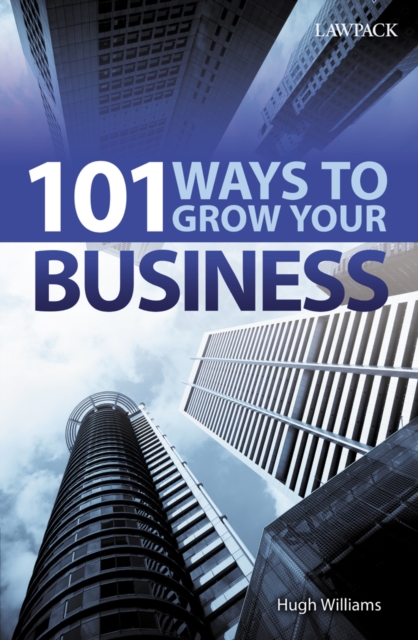 101 Ways to Grow your Business : Simple ways to grow your business, without having to work that much harder, EPUB eBook