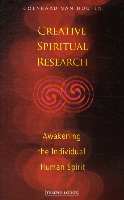 Creative Spiritual Research : Awakening the Individual Human Spirit, Paperback / softback Book
