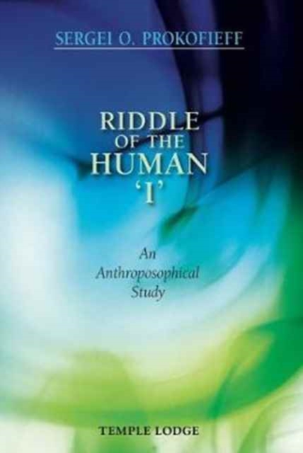 Riddle of the Human 'I' : An Anthroposophical Study, Paperback / softback Book