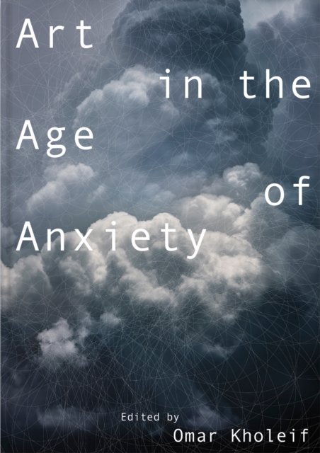 Art in the Age of Anxiety, Paperback / softback Book