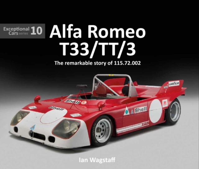 Alfa Romeo T33/TT/3 : The remarkable history of 115.72.002, Hardback Book