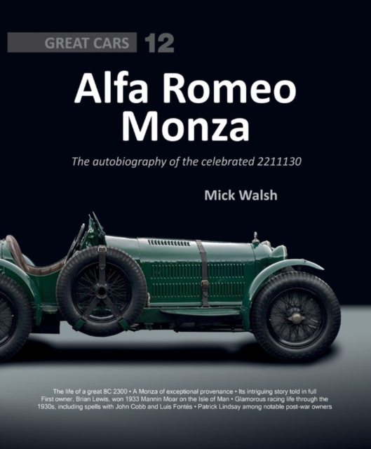 Alfa Romeo Monza : The Autobiography of a Celebrated 8c-2300, Hardback Book
