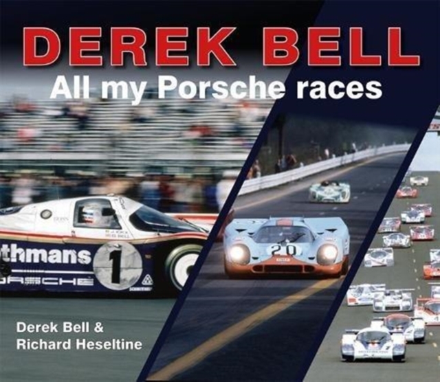 Derek Bell : All my Porsche races, Hardback Book