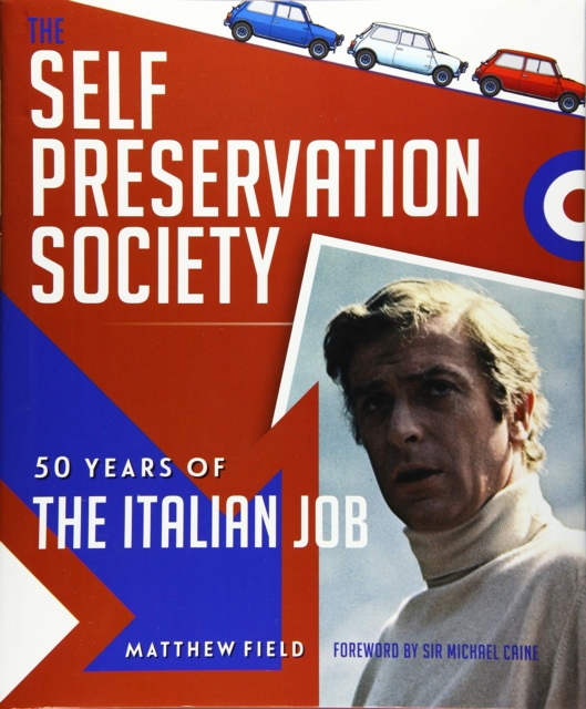 The Self Preservation Society : 50 Years of The Italian Job, Hardback Book