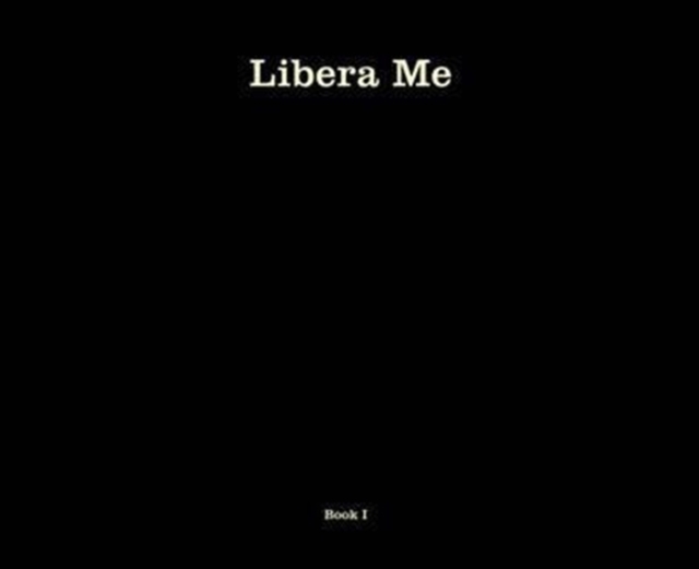 Libera Me : book 1, Hardback Book
