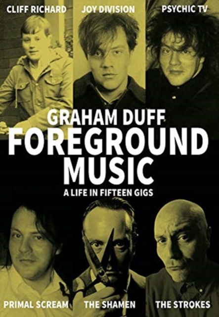 Foreground Music : A Life in Fifteen Gigs, Paperback / softback Book