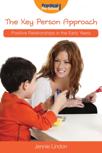 The Key Person Approach : Positive Relationships in the Early Years, PDF eBook