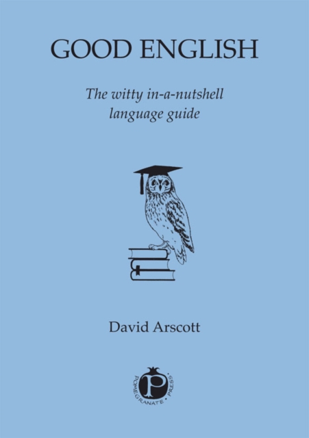 Good English : the witty in-a-nutshell language guide, EPUB eBook