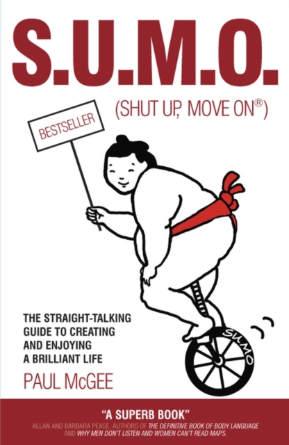 SUMO (Shut Up, Move On) : The Straight-Talking Guide to Creating and Enjoying a Brilliant Life, EPUB eBook