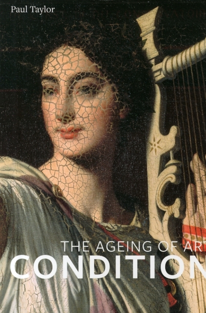 Condition : The Ageing of Art, Paperback / softback Book
