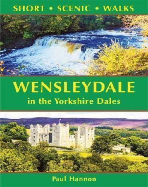 Wensleydale in the Yorkshire Dales (Short Scenic Walks), Paperback / softback Book