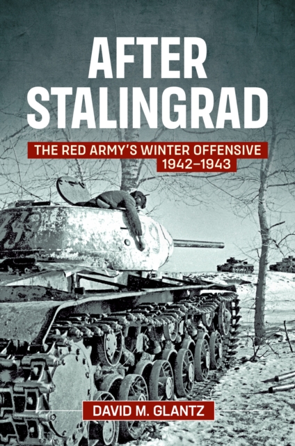 After Stalingrad : The Red Army's Winter Offensive 1942-1943, Paperback / softback Book