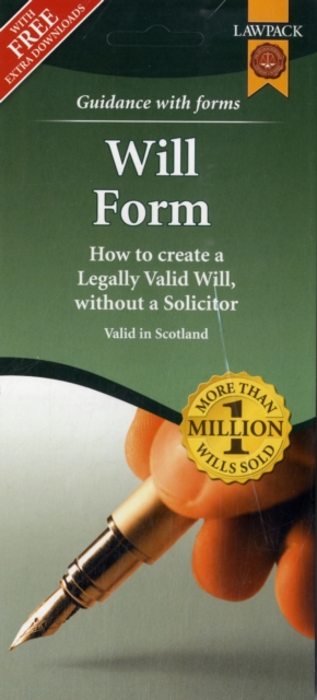 Last Will & Testament Form Pack for Scotland : How to Create a Legally Valid Will, without a Solicitor in Scotland, Multiple-component retail product Book