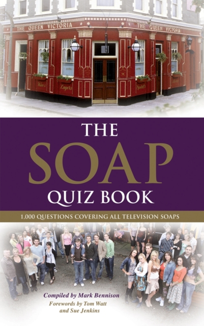 The Soap Quiz Book : 1,000 Questions Covering all Television Soaps, EPUB eBook