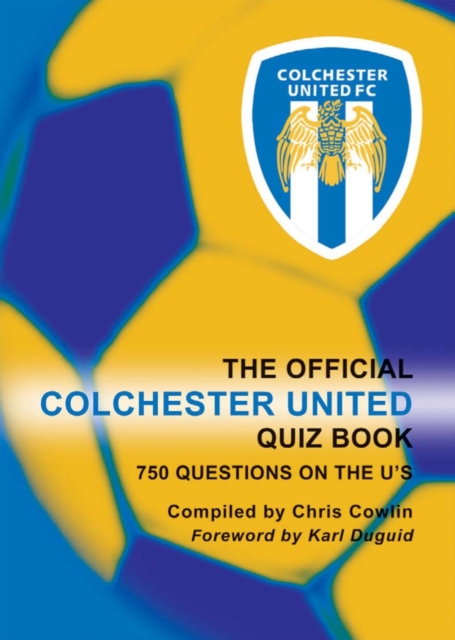 The Official Colchester United Quiz Book, PDF eBook
