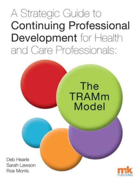A Strategic Guide to Continuing Professional Development for Health and Care Professionals : The TRAMm Model, EPUB eBook