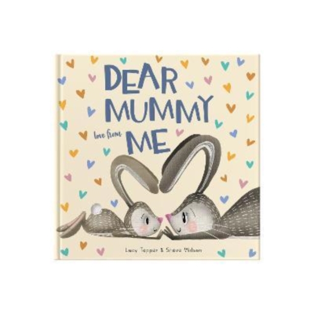 Dear Mummy Love From Me : A gift book for a child to give to their mother, Hardback Book