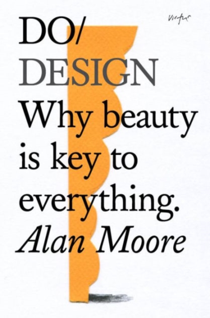 Do Design : Why Beauty is Key to Everything, Paperback / softback Book