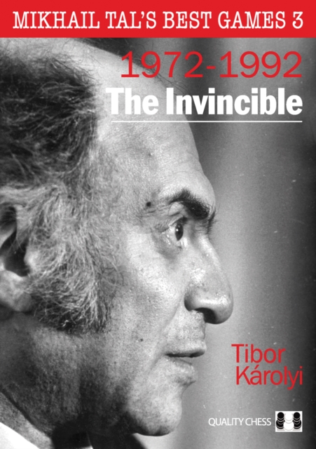 The Invincible : Mikhail Tal's Best Games 3, Paperback / softback Book