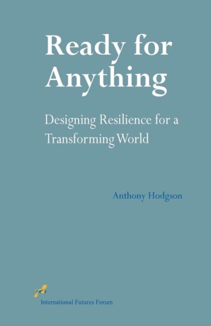 Ready for Anything : Designing Resilience for a Transforming World, Paperback / softback Book