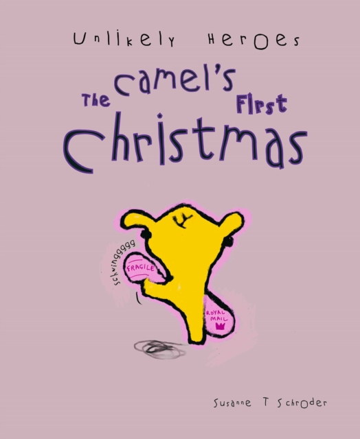 Unlikely Heroes : The Camel's First Christmas, Paperback / softback Book