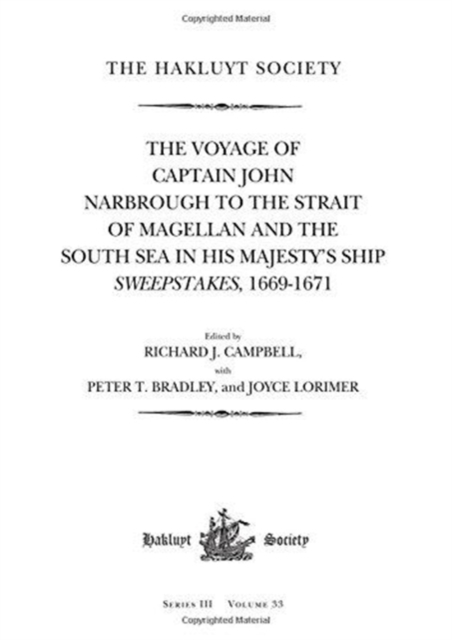 The Voyage of Captain John Narbrough to the Strait of Magellan and the South Sea in his Majesty's Ship Sweepstakes, 1669-1671, Hardback Book