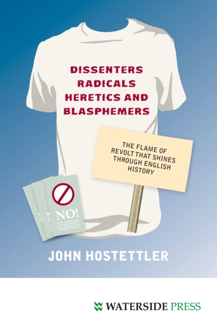 Dissenters, Radicals, Heretics and Blasphemers, PDF eBook