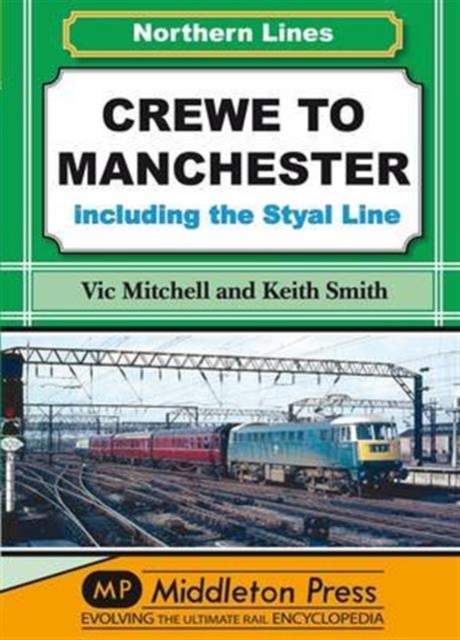 Crewe to Manchester : Including the Styal Line, Hardback Book