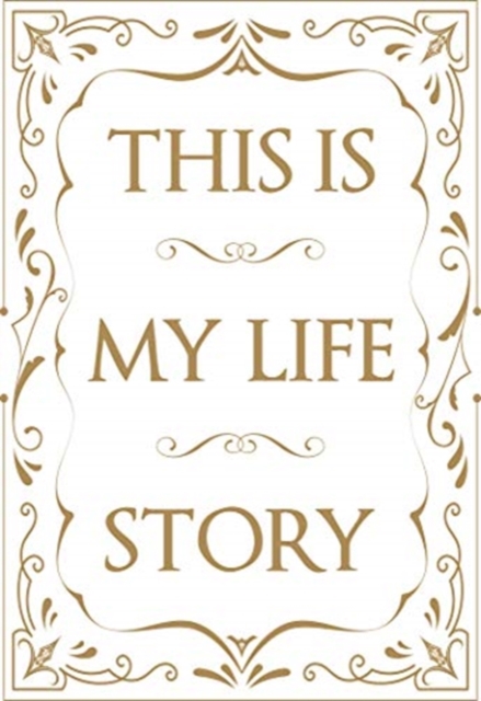 This is My Life Story : The Easy Autobiography for Everyone, Paperback / softback Book