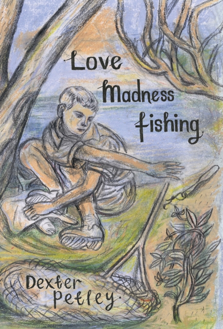 Love, Madness, Fishing : A Memoir, Hardback Book