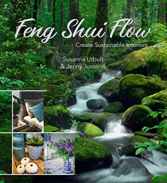 Feng Shui Flow : Create Sustainable Interiors, Hardback Book