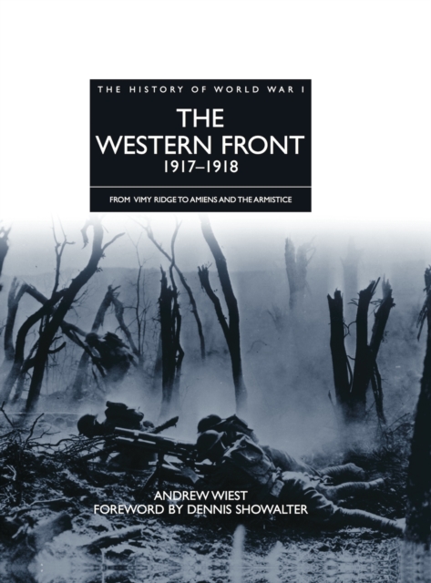The Western Front 1917-1918 : From Vimy Ridge to Amiens and the Armistice, EPUB eBook