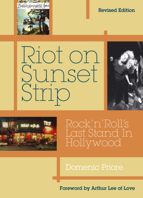 Riot On Sunset Strip : Rock 'n' roll's Last Stand In Hollywood (Revised Edition), EPUB eBook