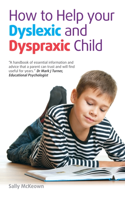 How to help your Dyslexic and Dyspraxic Child : A practical guide for parents, PDF eBook