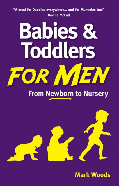 Babies and Toddlers for Men : From Newborn to Nursery, EPUB eBook