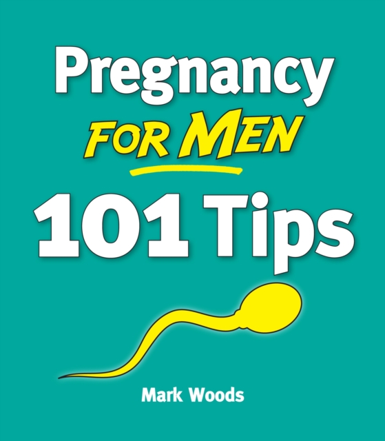 Pregnancy For Men: 101 Tips, EPUB eBook