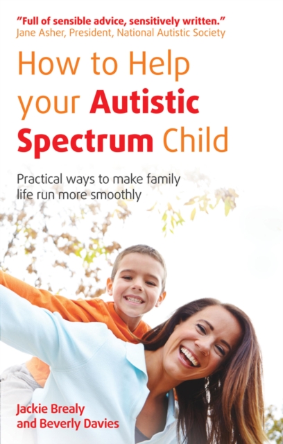 How to Help Your Autistic Spectrum Child : Practical ways to make family life run more smoothly, EPUB eBook