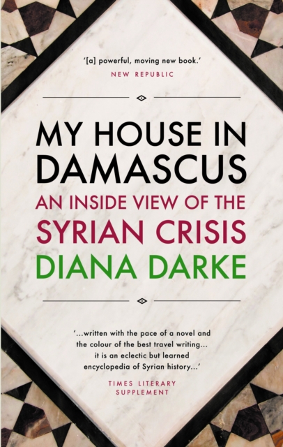 My House in Damascus : An Inside View of the Syrian Revolution, EPUB eBook