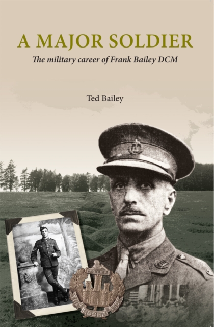 A Major soldier : The military career of Frank Bailey DCM, EPUB eBook